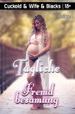 Cuckold & Wife & Blacks: Tägliche Fremdbesamung (eBook, ePUB)