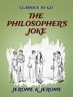 The Philosopher's Joke (eBook, ePUB) - Jerome, Jerome K.