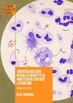 Tuberculosis and Disabled Identity in Nineteenth Century Literature - Tankard, Alex