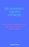 Die Wahrheit hinter Hypnose (eBook, ePUB)