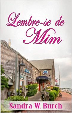 Lembre-se de Mim (eBook, ePUB) - Burch, Sandra W