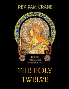 The HolyTwelve - Hidden Treasures of Astrology (eBook, ePUB) - Crane, Rev Pam