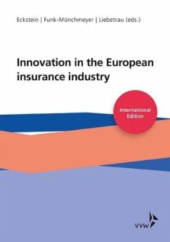 Innovation in the European Insurance Industry - Eckstein, Andreas;Funk-Münchmeyer, Anja;Liebetrau, Axel