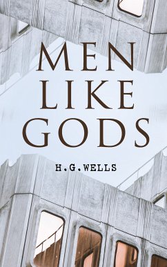 Men Like Gods (eBook, ePUB) - Wells, H. G.