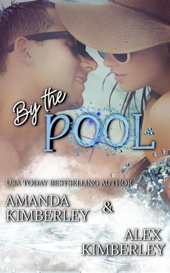 By the Pool (eBook, ePUB) - Kimberley, Alex; Kimberley, Amanda