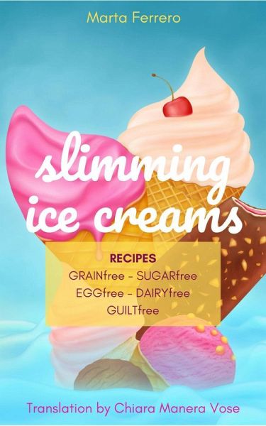 Slimming Ice Creams (Slimming Recipes) (eBook, ePUB) Slimming Ice Creams (Slimming Recipes) (eBook, ePUB)