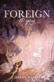 Foreign to You (eBook, ePUB) Foreign to You (eBook, ePUB)