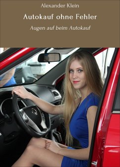 Autokauf ohne Fehler (eBook, ePUB) - Klein, Alexander