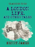 A London Life, and Other Tales (eBook, ePUB)