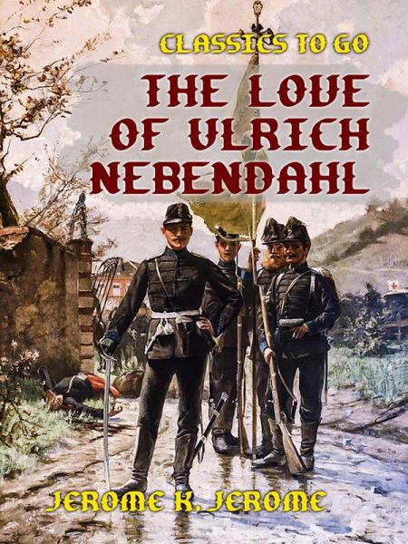 The Love of Ulrich Nebendahl (eBook, ePUB)
