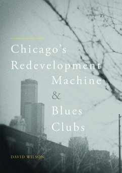 Chicago¿s Redevelopment Machine and Blues Clubs - Wilson, David
