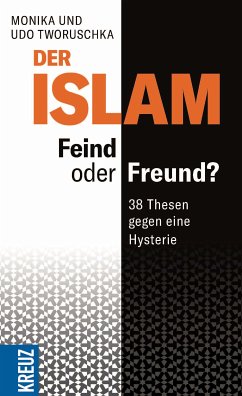 Der Islam – Feind oder Freund? (eBook, PDF) - Tworuschka, Udo; Tworuschka, Monika