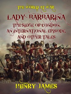 Cover Lady Barbarina, The Siege of London, An International Episode, and Other Tales (eBook, ePUB)