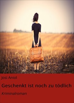 Geschenkt ist noch zu tödlich (eBook, ePUB) - Aniol, Josi