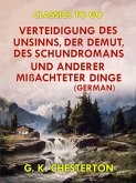 Verteidigung des Unsinns, der Demut, des Schundromans und anderer mißachteter Dinge (German) (eBook, ePUB)