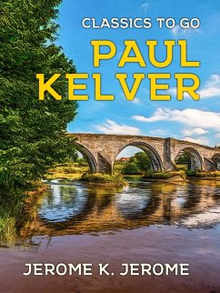 Paul Kelver (eBook, ePUB) - Jerome, Jerome K.