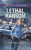 Lethal Ransom (Mills & Boon Love Inspired Suspense) (eBook, ePUB)