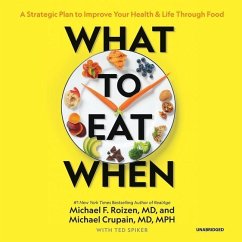 What to Eat When: A Strategic Plan to Improve Your Health and Life Through Food - Roizen MD, Michael F.; Crupain MD Mph, Michael