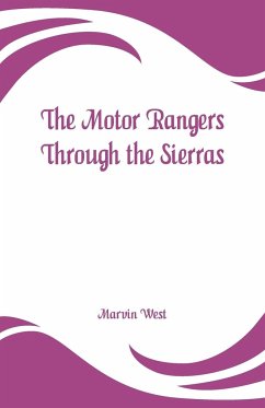 The Motor Rangers Through the Sierras - West, Marvin