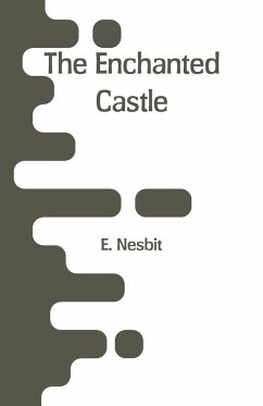 The Enchanted Castle - Nesbit, E.