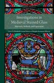 Investigations in Medieval Stained Glass: Materials, Methods, and Expressions