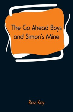 The Go Ahead Boys and Simon's Mine - Kay, Ross