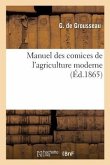 Manuel Des Comices de l'Agriculture Moderne