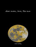 Dear Moon, Love, the Sun (eBook, ePUB)
