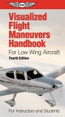 Visualized Flight Maneuvers Handbook for Low Wing Aircraft (eBook, PDF)