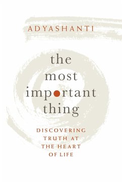 The Most Important Thing (eBook, ePUB) - Adyashanti