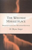 The Welfare Marketplace (eBook, PDF) The Welfare Marketplace (eBook, PDF)