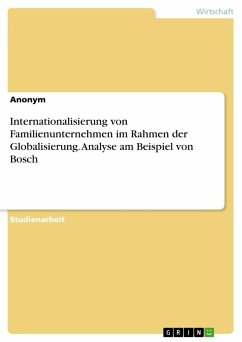 Internationalisierung von Familienunternehmen im Rahmen der Globalisierung. Analyse am Beispiel von Bosch - Anonymous