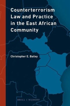 Counterterrorism Law and Practice in the East African Community - Bailey, Christopher E