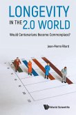 Longevity in the 2.0 World: Would Centenarians Become Commonplace?