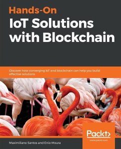 Hands-On IoT Solutions with Blockchain - Moura, Enio; Santos, Maximiliano