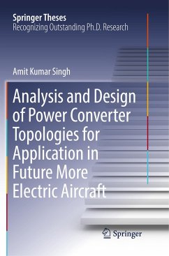 Analysis and Design of Power Converter Topologies for Application in Future More Electric Aircraft - Singh, Amit Kumar