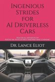 Ingenious Strides for AI Driverless Cars: Practical Advances in Artificial Intelligence and Machine Learning