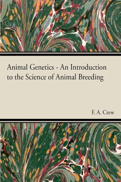 Animal Genetics - The Science of Animal Breeding (eBook, ePUB) - Crew, F. A.