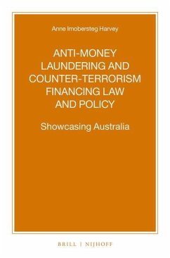Anti-Money Laundering and Counter-Terrorism Financing Law and Policy: Showcasing Australia - Imobersteg Harvey, Anne