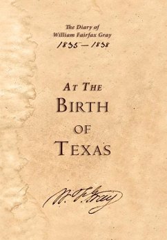 At the Birth of Texas - Gray, William Fairfax