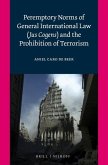 Peremptory Norms of General International Law (Jus Cogens) and the Prohibition of Terrorism