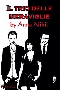 Il trio delle meraviglie (eBook, ePUB) - Nihil, Anna