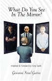 What Do You See In The Mirror? (eBook, ePUB)