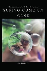 Scrivo come un cane (eBook, ePUB) - C., Joela