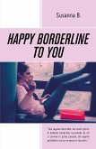 Happy borderline to you (eBook, ePUB)