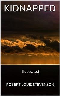 Kidnapped - Illustrated (eBook, ePUB) - Louis Stevenson, Robert