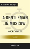 Summary: &quote;A Gentleman in Moscow: A Novel&quote; by Amor Towles   Discussion Prompts (eBook, ePUB)