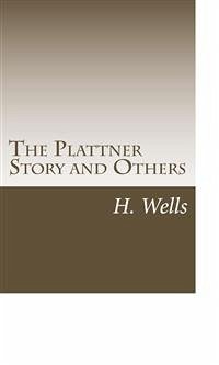 The Plattner Story and Others (eBook, ePUB) - G. Wells, H.