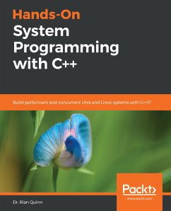 Hands-On System Programming with C++ (eBook, ePUB) - Quinn, Dr. Rian