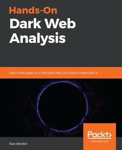 Hands-On Dark Web Analysis (eBook, ePUB) - Retzkin, Sion